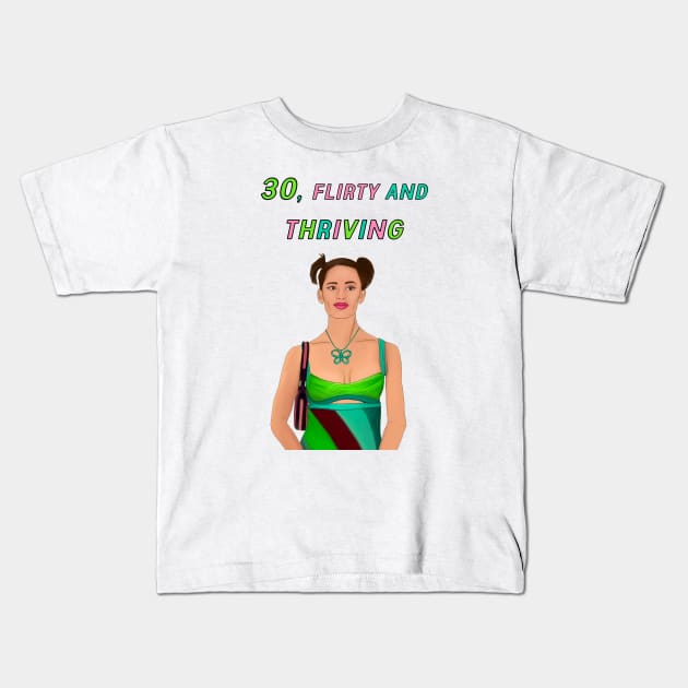 30, FLIRTY AND THRIVING Kids T-Shirt by Poppy and Mabel